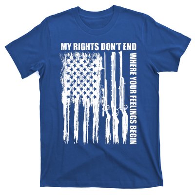 My Rights Don't End Where Your Feelings Begin T-Shirt