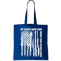 My Rights Don't End Where Your Feelings Begin Bag
