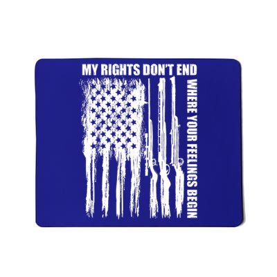 My Rights Don't End Where Your Feelings Begin Mousepad