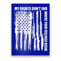 My Rights Don't End Where Your Feelings Begin Poster