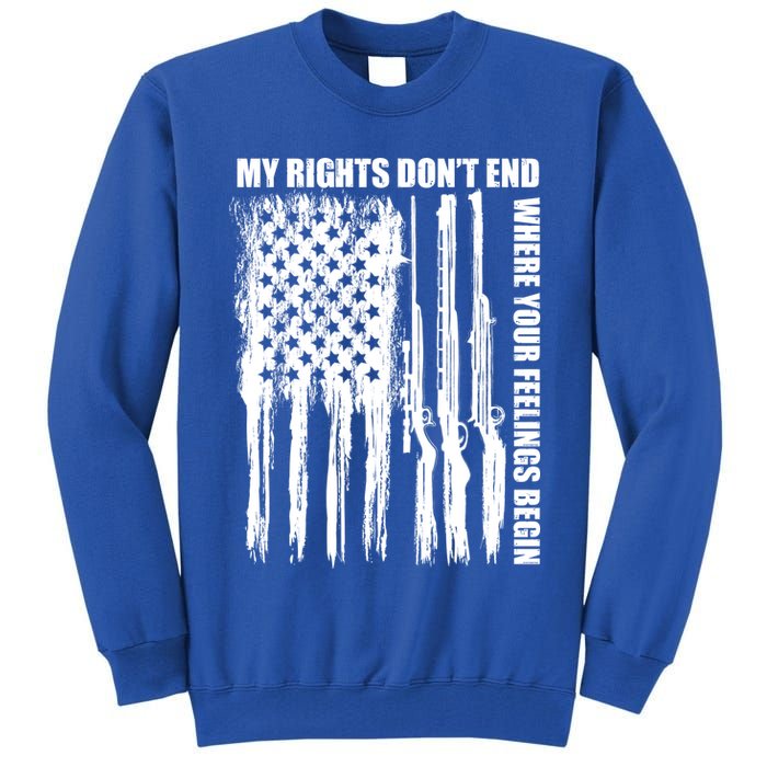 My Rights Don't End Where Your Feelings Begin Tall Sweatshirt