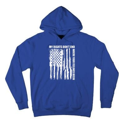 My Rights Don't End Where Your Feelings Begin Tall Hoodie