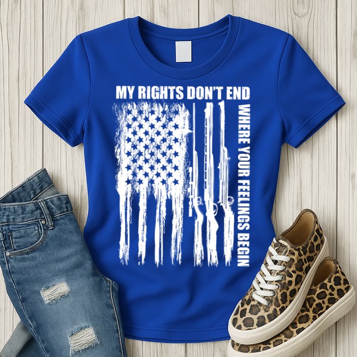 My Rights Don't End Where Your Feelings Begin Womens T-Shirt