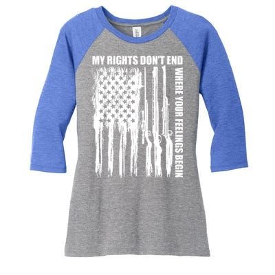 My Rights Don't End Where Your Feelings Begin Women's Tri-Blend 3/4-Sleeve Raglan Shirt