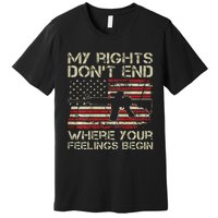 My Rights DonT End Where Your Feelings Begin Premium T-Shirt