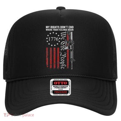 My Rights DonT End Where Your Feelings Begin Usa Gun Rights High Crown Mesh Back Trucker Hat