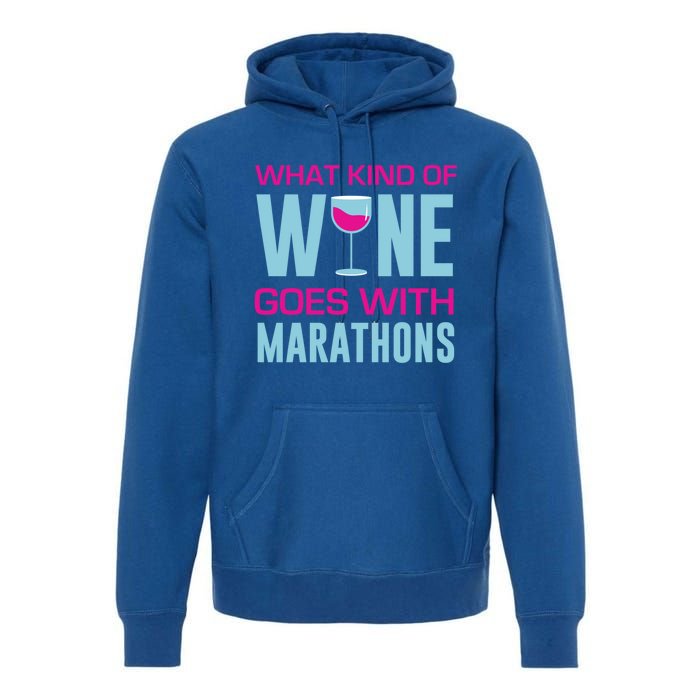 Marathon Running Funny What Kind Of Wine Goes With Marathons Cool Gift Premium Hoodie