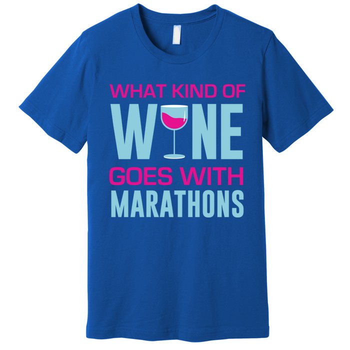 Marathon Running Funny What Kind Of Wine Goes With Marathons Cool Gift Premium T-Shirt