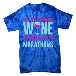 Marathon Running Funny What Kind Of Wine Goes With Marathons Cool Gift Tie-Dye T-Shirt