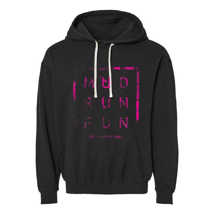 Mud Run Fun Mudder Trail Running And Mudding Garment-Dyed Fleece Hoodie