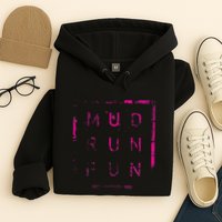 Mud Run Fun Mudder Trail Running And Mudding Hoodie