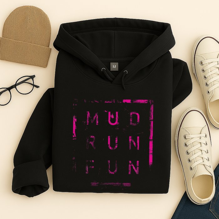 Mud Run Fun Mudder Trail Running And Mudding Hoodie