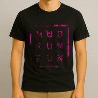 Mud Run Fun Mudder Trail Running And Mudding T-Shirt
