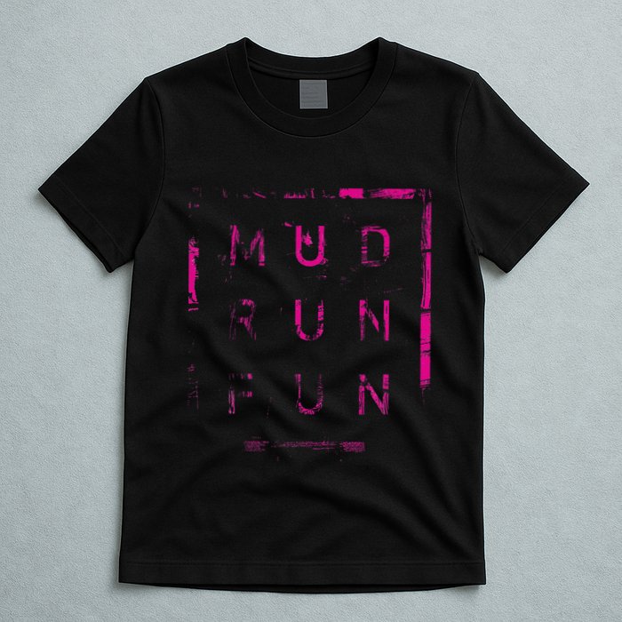 Mud Run Fun Mudder Trail Running And Mudding T-Shirt