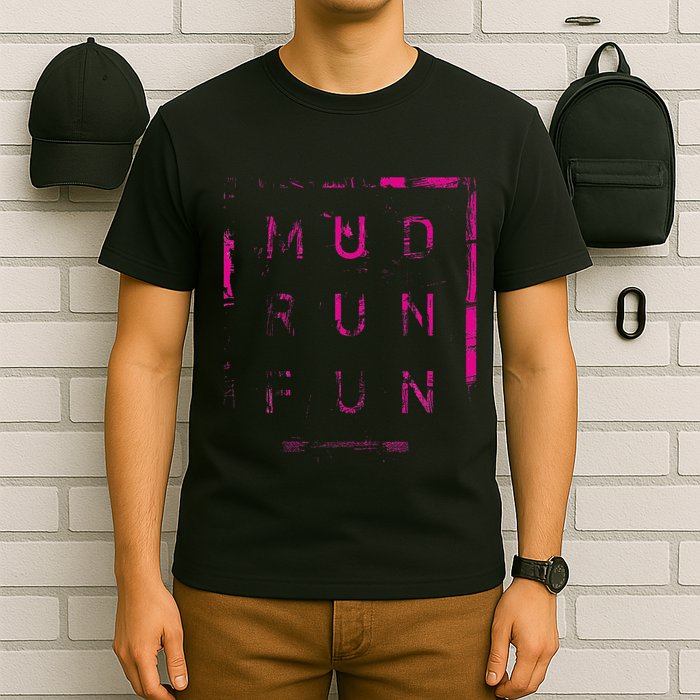 Mud Run Fun Mudder Trail Running And Mudding T-Shirt