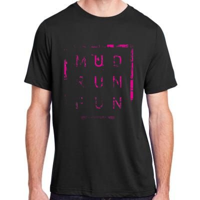 Mud Run Fun Mudder Trail Running And Mudding Adult ChromaSoft Performance T-Shirt