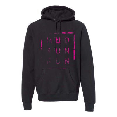 Mud Run Fun Mudder Trail Running And Mudding Premium Hoodie