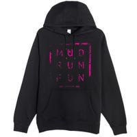 Mud Run Fun Mudder Trail Running And Mudding Premium Pullover Hoodie