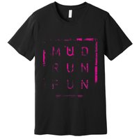 Mud Run Fun Mudder Trail Running And Mudding Premium T-Shirt