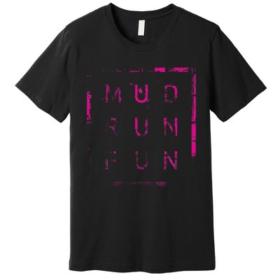 Mud Run Fun Mudder Trail Running And Mudding Premium T-Shirt