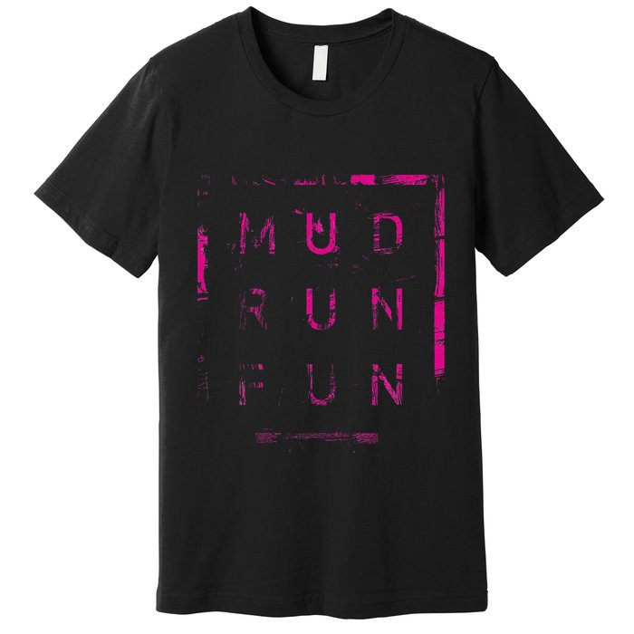 Mud Run Fun Mudder Trail Running And Mudding Premium T-Shirt