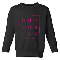 Mud Run Fun Mudder Trail Running And Mudding Toddler Sweatshirt