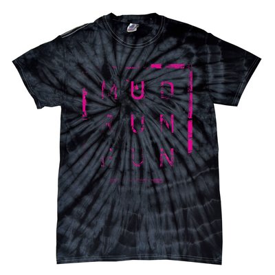 Mud Run Fun Mudder Trail Running And Mudding Tie-Dye T-Shirt