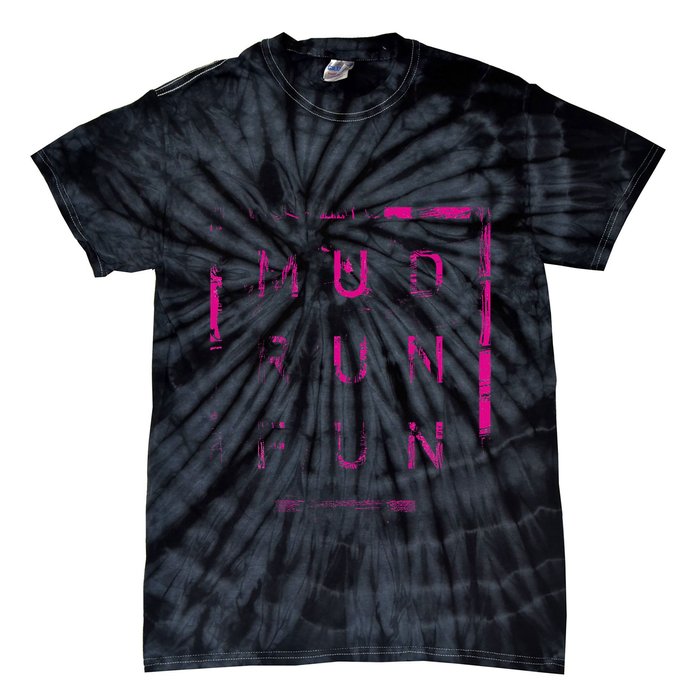 Mud Run Fun Mudder Trail Running And Mudding Tie-Dye T-Shirt