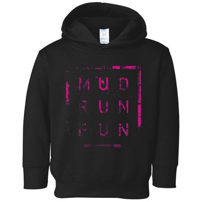 Mud Run Fun Mudder Trail Running And Mudding Toddler Hoodie