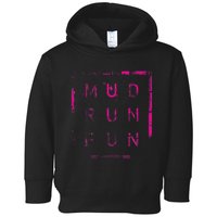 Mud Run Fun Mudder Trail Running And Mudding Toddler Hoodie