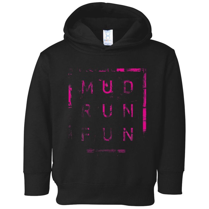 Mud Run Fun Mudder Trail Running And Mudding Toddler Hoodie
