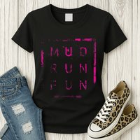 Mud Run Fun Mudder Trail Running And Mudding Womens T-Shirt