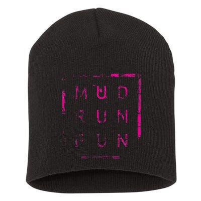 Mud Run Fun Mudder Trail Running And Mudding Short Acrylic Beanie