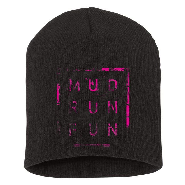 Mud Run Fun Mudder Trail Running And Mudding Short Acrylic Beanie
