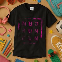 Mud Run Fun Mudder Trail Running And Mudding Kids T-Shirt