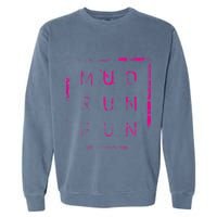 Mud Run Fun Mudder Trail Running And Mudding Garment-Dyed Sweatshirt