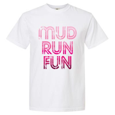 Mud Run Fun Mudder PINK Trail Running And Mudding Garment-Dyed Heavyweight T-Shirt