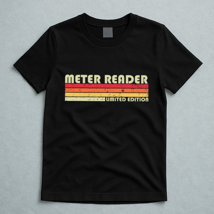 Meter Reader Funny Job Title Profession Birthday Worker Idea T-Shirt