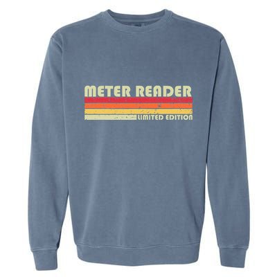 Meter Reader Funny Job Title Profession Birthday Worker Idea Garment-Dyed Sweatshirt