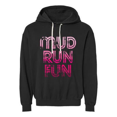 Mud Run Fun Mudder Pink Trail Running And Mudding Garment-Dyed Fleece Hoodie