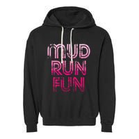 Mud Run Fun Mudder Pink Trail Running And Mudding Garment-Dyed Fleece Hoodie