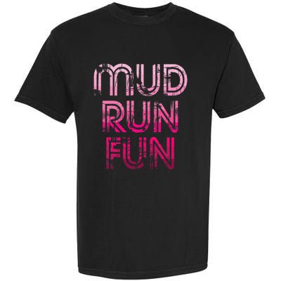 Mud Run Fun Mudder Pink Trail Running And Mudding Garment-Dyed Heavyweight T-Shirt