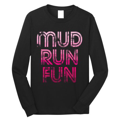 Mud Run Fun Mudder Pink Trail Running And Mudding Long Sleeve Shirt