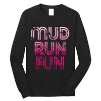 Mud Run Fun Mudder Pink Trail Running And Mudding Long Sleeve Shirt