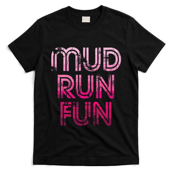 Mud Run Fun Mudder Pink Trail Running And Mudding T-Shirt