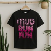Mud Run Fun Mudder Pink Trail Running And Mudding T-Shirt