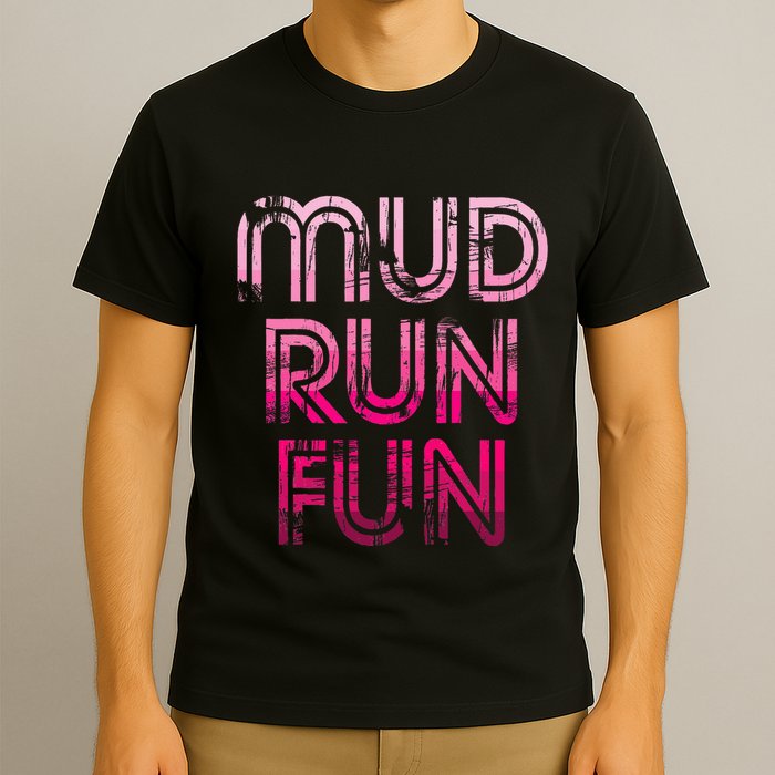 Mud Run Fun Mudder Pink Trail Running And Mudding T-Shirt