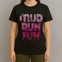 Mud Run Fun Mudder Pink Trail Running And Mudding T-Shirt