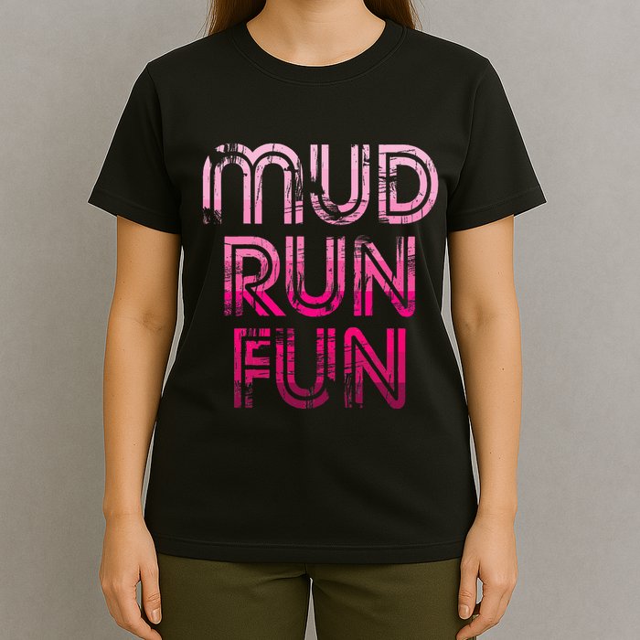 Mud Run Fun Mudder Pink Trail Running And Mudding T-Shirt