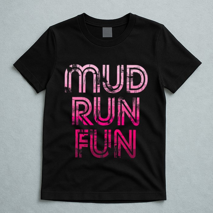 Mud Run Fun Mudder Pink Trail Running And Mudding T-Shirt